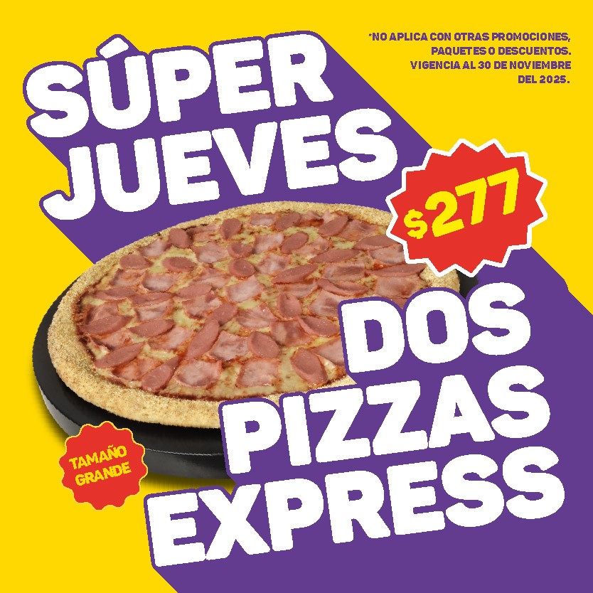 Súper Jueves 2 Pizzas Exprés 